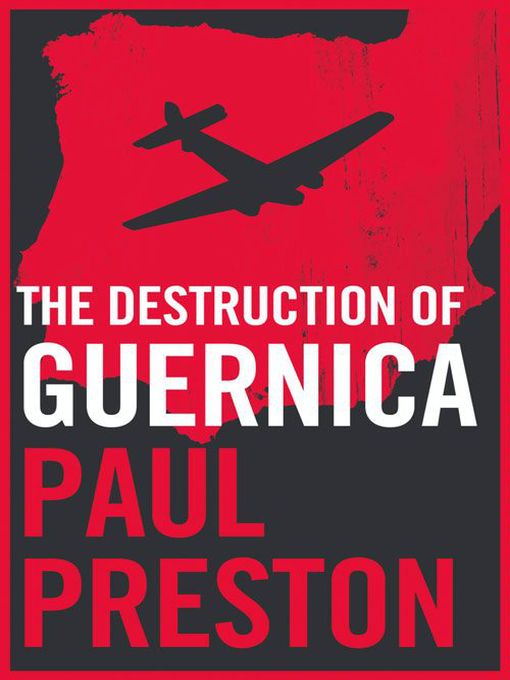 Title details for The Destruction of Guernica by Paul Preston - Available